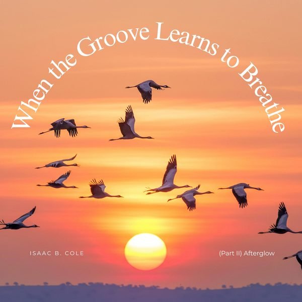 When the Groove Learns to Breathe (Part II): Afterglow cover artwork